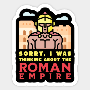 Thinking About The Roman Empire Sticker